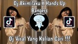 DJ AKIMILAKU X HANDS UP BANGERS FUNKY ANDRESTG VIRAL TIK TOK TERBARU 2022 YANG KALIAN CARI !