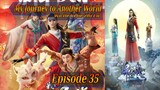 Eps 35 |My Journey to Another World [Wo De Yi Jie Zhi Lu] Season 1 Sub Indo