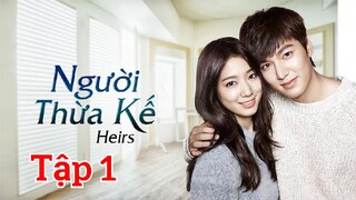 Những Người Thừa Kế Lồng Tiếng Tập 1 - PhimHanTivi