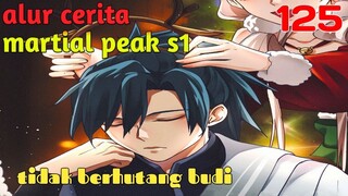 Alur Cerita Martial Peak S1 Part 125 : Tidak Berhutang Budi