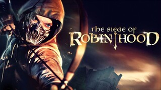 The Siege Of Robin Hood