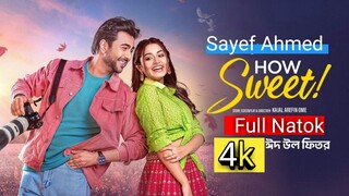 How Sweet |হাউ সুইট|Polash|Apurba | Tasnia Farin | Pavel |Sayef Ahmmed | Ome |Bangla new Natok 202 5