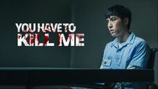 我是自願讓他殺了我,You Have To Kill Me (ESub) 2021 (Crime/Drama)