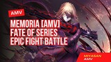 AMV Memoria - Epic Fight Battle - Fate Series