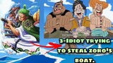 ONE PIECE: 3-Idiot trying to steal zoro's boat.