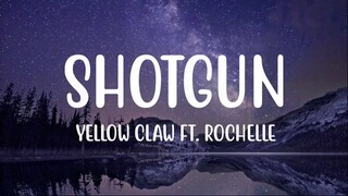 Yellow Claw  Shotgun Lyrics ft Rochelle