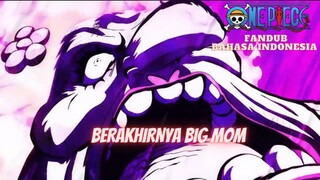 (FANDUB INDO) ONE PIECE - BERAKHIR NYA BIG MOM