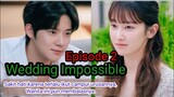 Wedding Impossible Episode 2 | merasa impian nya hancur, wanita ini akhirnya menerima lamaran itu.