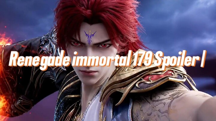 Renegade immortal 179 Spoiler | WANG LIN BIKIN KLAN IMMORTALFORSAKEN TERTUNDUK