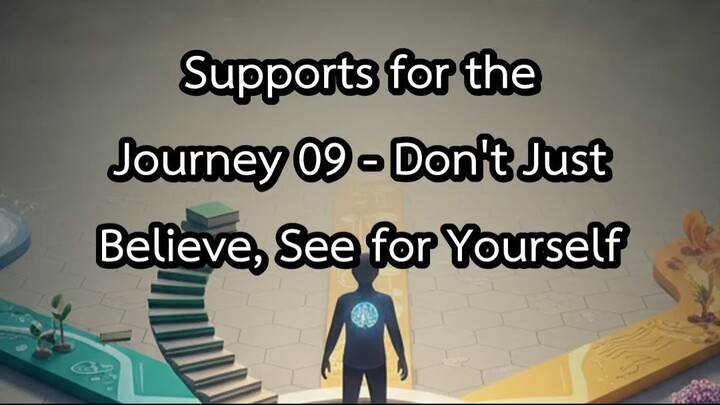 Supports for the Journey 09 - Don t Just Believe, See for Yourself