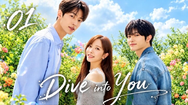 DIVE INTO YOU - Episode 1 [Eng Sub]