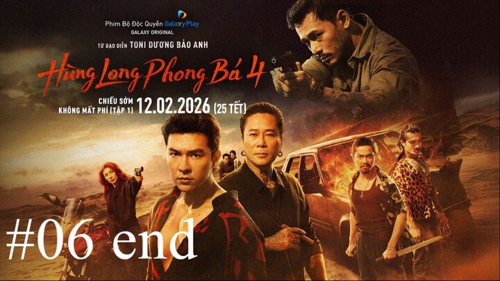 Hùng Long Phong Bá 4 - Tập 6 End Full HD