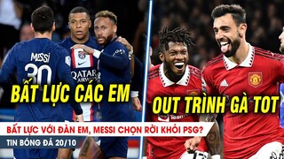 BẢN TIN 20/10 | Bất lực với đàn em, Messi CAY ĐẮNG rời khỏi PSG? Out trình Tot, MU áp sát Chelsea