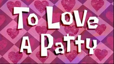 Spongebob Squarepants S5E7A To Love A Patty Dub Indonesia