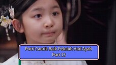 Putri Cantik Baik Peluluh Hati Ayah | Bagian 13 | Sulih Suara Indo