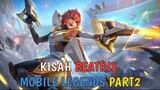 Kisah Hero Beatrix Mobile Legends - Part 2