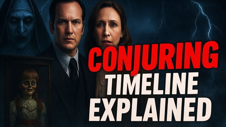 The Conjuring Universe Timeline Explained | From Annabelle to The Nun – Full Horror Story Breakdown