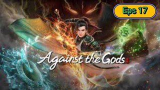 Against The Gods Eps 17