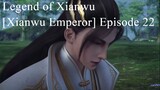 Legend of Xianwu [Xianwu Emperor] Episode 22 English Sub