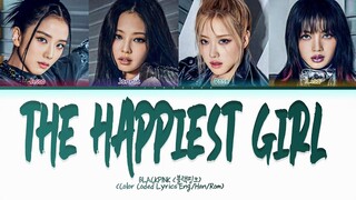 BLACKPINK (블랙핑크) 'The Happiest Girl' Lyrics (Color Coded Lyrics Eng/Han/Rom)