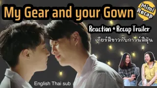 Reaction Trailer | My Gear and your Gown
