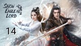 🇨🇳 Snow Eagle Lord (2023) Episode 14 (Eng Sub)
