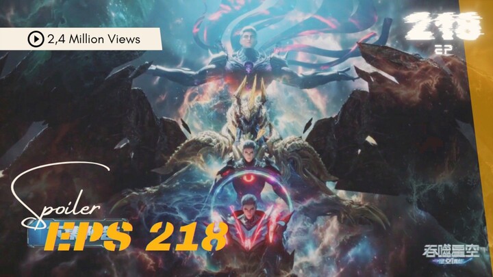 Swallowed Star Episode 218 Subtitle Bahasa Indonesia | Dub Indo | Spoilers & Preview!