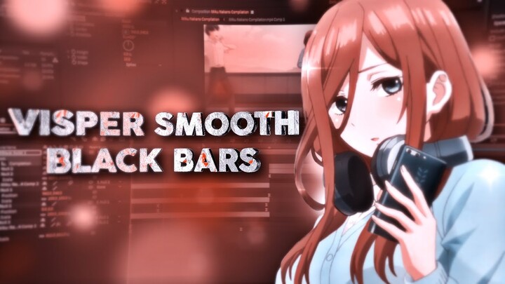 Visper Smooth Black Bars - After Effects AMV Tutorial