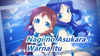 [Nagi no Asukara | MAD] Aku Menyukai Warna Laut dan Warnamu