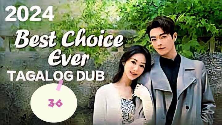 Cdrama BEST CHOICE Ep.36