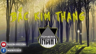 Bắc Kim Thang (Remix) - ToneRx