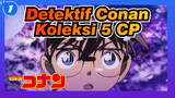 Detektif Conan | [Raja Lagu Cinta] Koleksi 5CP Bersama Conan_1