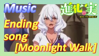 [The Fruit of Evolution]Music | Ending song  [Moonlight Walk]