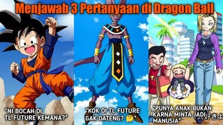 MENJAWAB 3 PERTANYAAN YANG ADA DI DRAGON BALL | OC Info