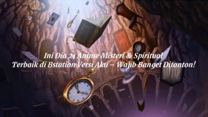 🌌🔍 21 Anime Misteri & Spiritual Wajib Tonton di Bstation! 👻✨
