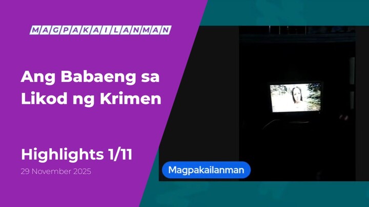 HIGHLIGHTS 1/11: Ang Babaeng sa Likod ng Krimen • November 29, 2025 | Magpakailanman