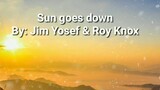 Sun goes down - By: Jim Yosef & Roy Knox