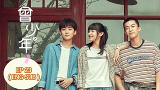 CENG SHAO NIAN / ONCE AND FOREVER : THE SUN RISES (曾少年之小时候) (𝟮𝟬𝟮3) EPISODE 23 (Eng Sub)