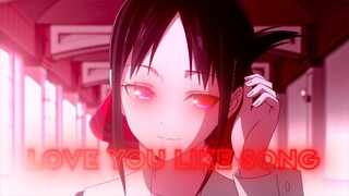 Kaguya edit | LOVE YOU LIKE A SONG |