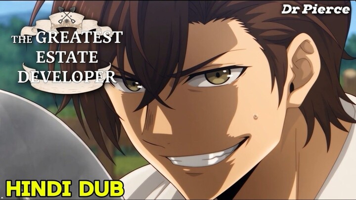 (New Anime) The Greatest Estate Developer Episode 1 Hindi Dub