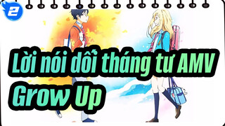 [Lời nói dối tháng tư AMV] Grow Up_2