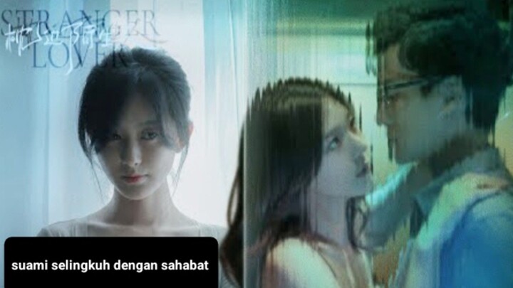 Mu stranger husband 🔥Perselingkuhan suami dengan sahabat 🥀🥀