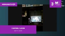 HIGHLIGHTS 5/11: 3 Sisters, 1 Lover • May 17, 2025 | Magpakailanman