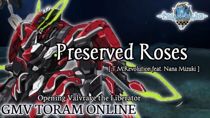 GMV Toram Online || Preserved Roses_T.M.Revolution feat. Nana Mizuki [Opening Valvrave the Liberator