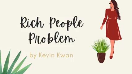RICH PEOPLE PROBLEM
