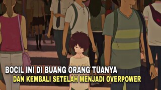 Perjuangan BOCAH yang dibuang orang tuanya, dan kembali setelah OVERPOWER !