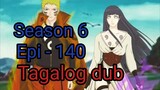 Episode 140 / Season 6 @ Naruto shippuden @ Tagalog dub