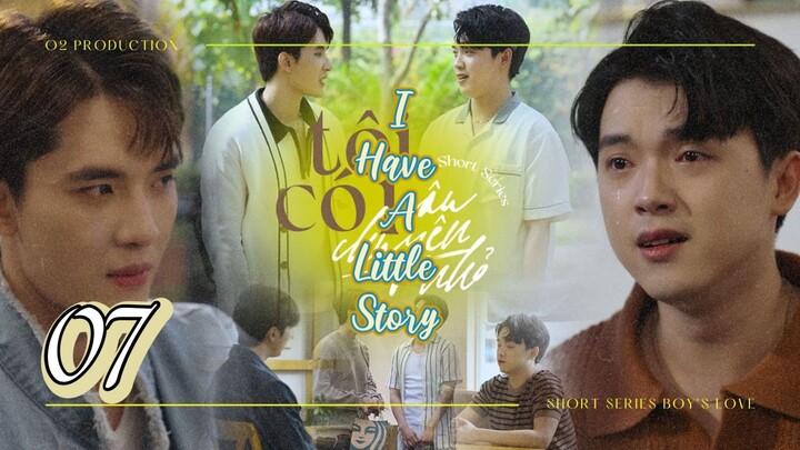 🇻🇳(2025) I have a little Story EPISODE 7 ENG SUB | Short series