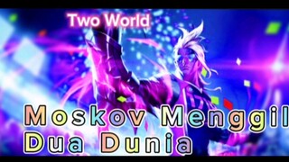 Moskov Menggila - Dua Dunia