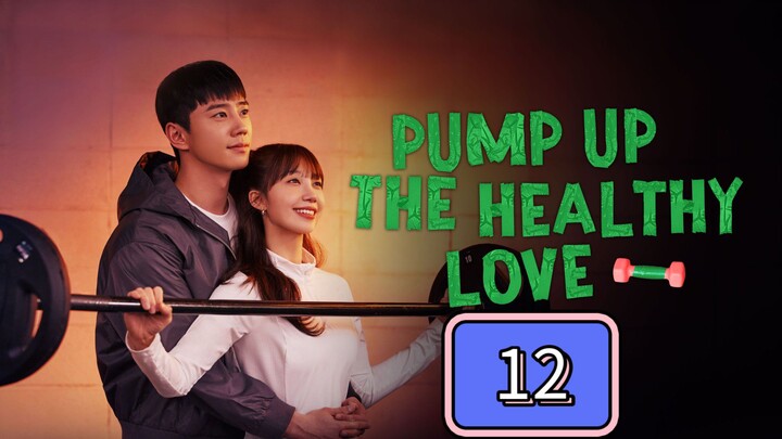 🇰🇷 Pump Up the Healthy Love Episode 12